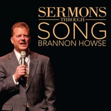 Sermons Through Song by Brannon Howse Volume One (Digital Download)